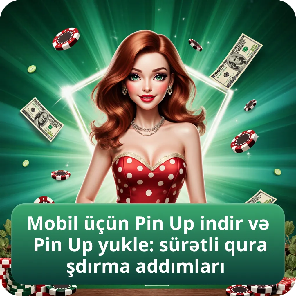 Mobil üçün Pin Up indir və Pin Up yukle: sürətli quraşdırma addımları