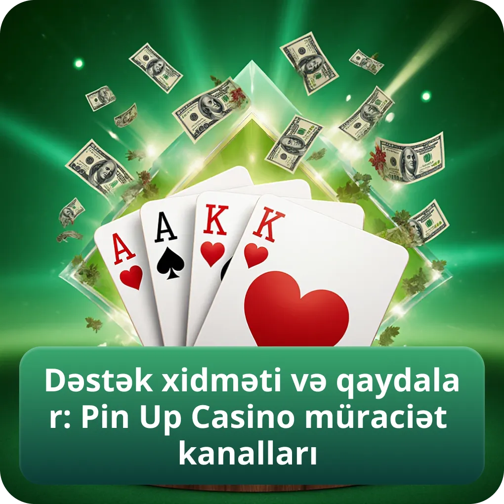Dəstək xidməti və qaydalar: Pin Up Casino müraciət kanalları